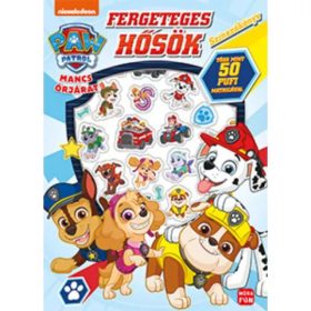   Mancs Őrjárat: Fergeteges hősök színezőkönyv pufi matricákkal